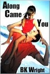 Along Came You Along Came You