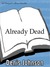 Already Dead: A California Gothic (Kindle Edition)