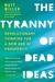 The Tyranny of Dead Ideas: Letting Go of the Old Ways of Thinking to Unleash a New Prosperity (Kindle Edition)