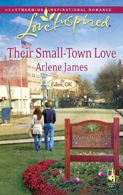 Their Small-Town Love (Eden, OK Series #3) by Arlene James Their Small-Town Love (Eden, OK Series #3) by Arlene James