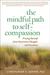 The Mindful Path to Self-Compassion: Freeing Yourself from Destructive Thoughts and Emotions (Kindle Edition)