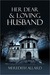 Her Dear and Loving Husband (Loving Husband, #1)