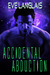 Accidental Abduction (Alien Abduction, #1)