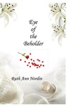 Eye of the Beholder by Ruth Ann Nordin Eye of the Beholder by Ruth Ann Nordin