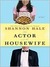 The Actor and the Housewife (Kindle Edition)