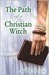 The Path of a Christian Witch (Kindle Edition)