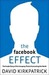 The Facebook Effect: The Inside Story of the Company That Is Connecting the World (Kindle Edition)