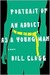 Portrait of an Addict as a Young Man: A Memoir (Kindle Edition)