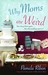 Why Moms Are Weird (Kindle Edition)