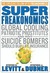 SuperFreakonomics: Global Cooling, Patriotic Prostitutes And Why Suicide Bombers Should Buy Life Insurance (Kindle Edition)