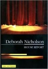 House Report by Deborah Nicholson House Report by Deborah Nicholson