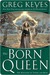 The Born Queen (Kingdoms of Thorn and Bone, #4)