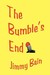 The Bumble's End