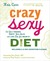 Crazy Sexy Diet: Eat Your Veggies, Ignite Your Spark, and Live Like You Mean It! (Kindle Edition)
