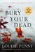 Bury Your Dead (Armand Gamache, #6)