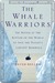 The Whale Warriors: The Battle at the Bottom of the World to Save the Planet's Largest Mammals (Kindle Edition)