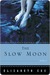 The Slow Moon (Kindle Edition)
