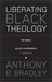 Liberating Black Theology: The Bible and the Black Experience in America (Kindle Edition)