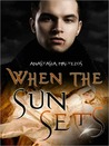 When the Sun Sets by Anastasia Maltezos When the Sun Sets by Anastasia Maltezos
