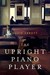 The Upright Piano Player (Kindle Edition)
