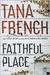 Faithful Place by Tana French Faithful Place by Tana French
