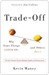 Trade-Off: Why Some Things Catch On, and Others Don't (Kindle Edition)