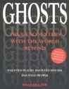 Ghosts: True Encounters with the World Beyond