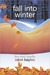 Fall Into Winter (Kindle Edition)
