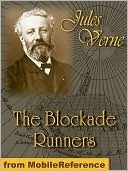 The Blockade Runners by Jules Verne The Blockade Runners by Jules Verne