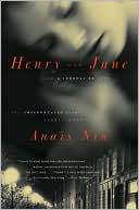 Henry and June: From "A Journal of Love"--The Unexpurgated Diary of Anaïs Nin (1931-1932)