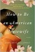 How to Be an American Housewife (Kindle Edition)