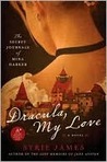 Dracula, My Love: The Secret Journals of Mina Harker