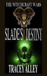 Slade's Destiny (The Witchcraft Wars #3)