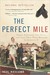 The Perfect Mile: Three Athletes, One Goal, and Less Than Four Minutes to Achieve It (Kindle Edition)
