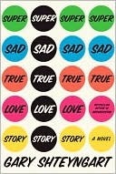 Super Sad True Love Story by Gary Shteyngart