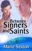 Between Sinners and Saints (Kindle Edition)