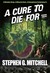 A Cure to Die For: A Medical Thriller (Kindle Edition)
