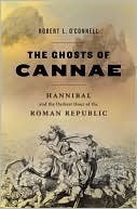 The Ghosts of Cannae by Robert L. O'Connell The Ghosts of Cannae by Robert L. O'Connell