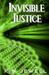 Invisible Justice (Justice, #1)