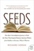 Seeds: One Man's Serendipitous Journey to Find the Trees That Inspired Famous American Writers from Faulkner to Kerouac, Welty to Wharton (P.S.)