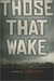 Those That Wake (Kindle Edition)