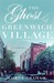 The Ghost of Greenwich Village (Kindle Edition)