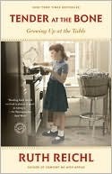 Tender at the Bone by Ruth Reichl