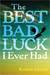 The Best Bad Luck I Ever Had (Kindle Edition)