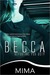 Becca, Reporting for Duty