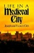 Life in a Medieval City (Kindle Edition)