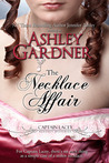 The Necklace Affair by Ashley Gardner The Necklace Affair by Ashley Gardner