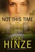 Not This Time: A Novel (Kindle Edition)