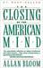The Closing of the American Mind (Kindle Edition)