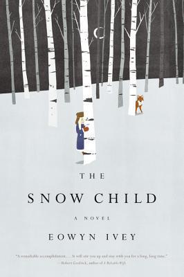 The Snow Child by Eowyn Ivey The Snow Child by Eowyn Ivey